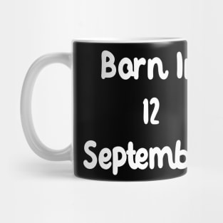 Born In 12 September Mug